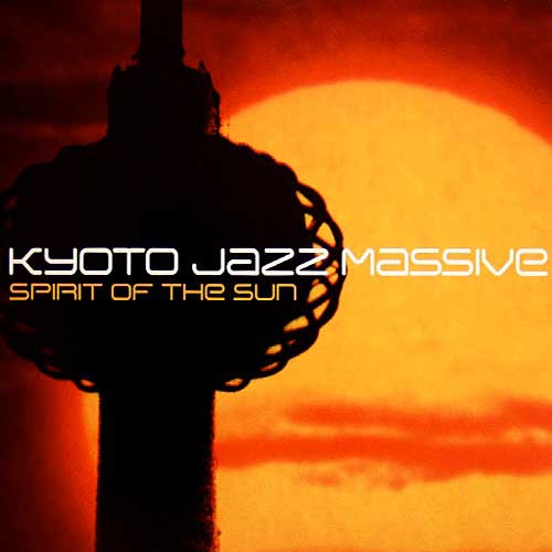 Kyoto Jazz Massive : "Spirit of the Sun" (LP)