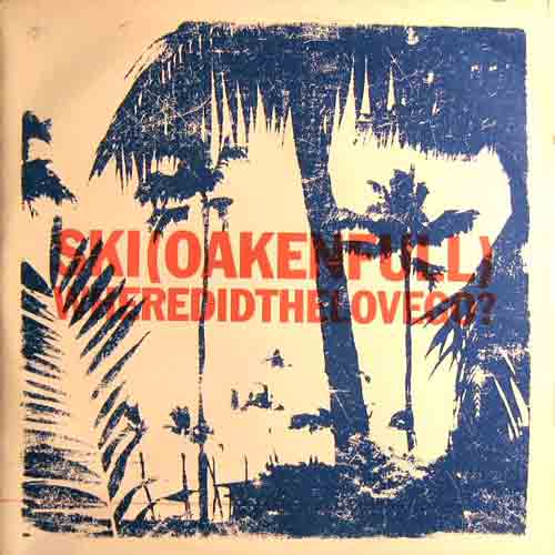 Ski (Oakenfull) : "Where Did the Love Go?" (restless soul remix)